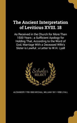 The Ancient Interpretation of Leviticus XVIII. 18