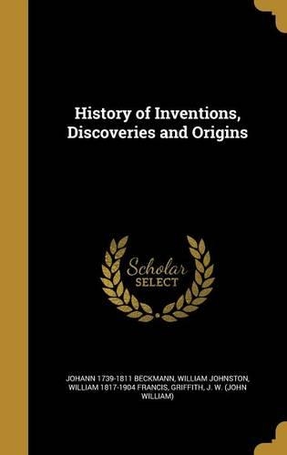 History of Inventions, Discoveries and Origins