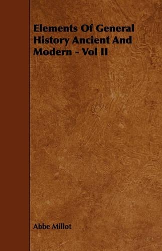 Elements Of General History Ancient And Modern - Vol II