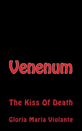 Venenum: The Kiss of Death(English)