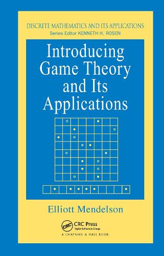 Introducing Game Theory and its Applications: (Advances in Applied Mathematics)