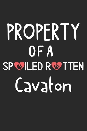 Property Of A Spoiled Rotten Cavaton