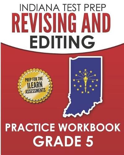 INDIANA TEST PREP Revising and Editing Practice Workbook Grade 5
