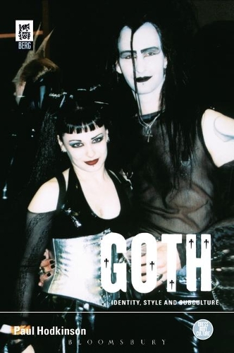 Goth: Identity, Style and Subculture(Dress, Body, Culture)