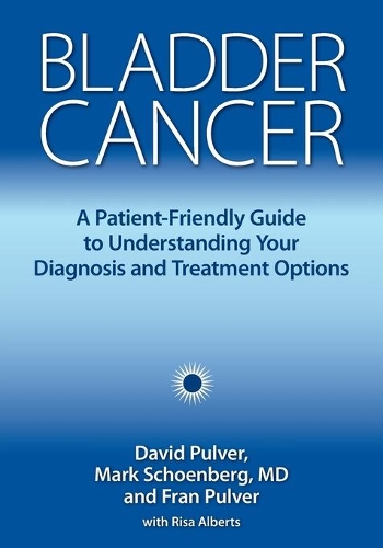 Bladder Cancer: A Patient-Friendly Guide to Understanding Your Diagnosis and Treatment Options