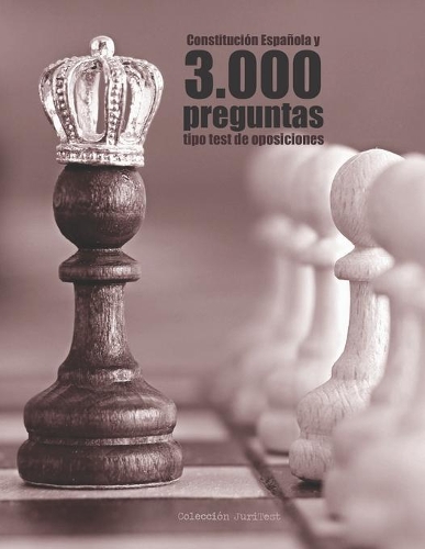 Constitución Española y 3.000 preguntas tipo test de oposiciones