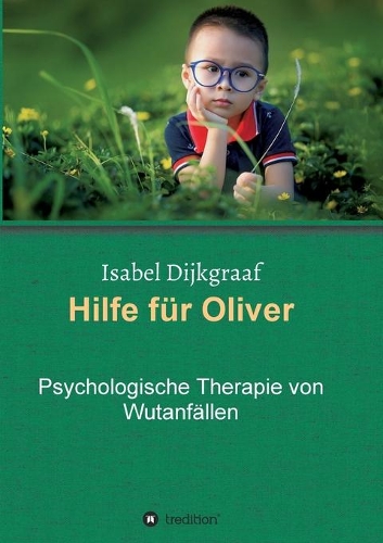 Hilfe für Oliver: Psychologische Therapie von Wutanfällen