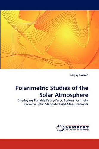 Polarimetric Studies of the Solar Atmosphere