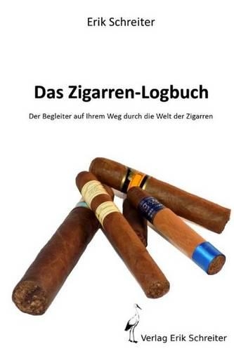 Das Zigarren-Logbuch: Der Begleiter auf Ihrem Weg durch die Welt der Zigarren(German)