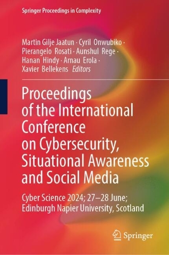 Proceedings of the International Conference on Cybersecurity, Situational Awareness and Social Media