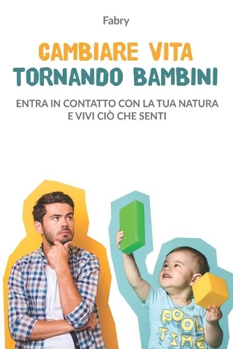 Cambiare vita tornando bambini