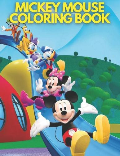Mickey mouse coloring book: Coloring Book For Children Who Love Mickey Mouse. Many Flawless Pictures To Color To Relax And Unwind