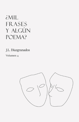 ¿Mil frases y algún poema? - Volumen 4: J.L. Diazgranados(4 Mil Frases Y Algún Poema)