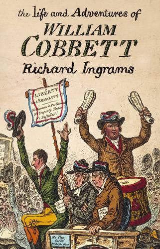 The Life and Adventures of William Cobbett