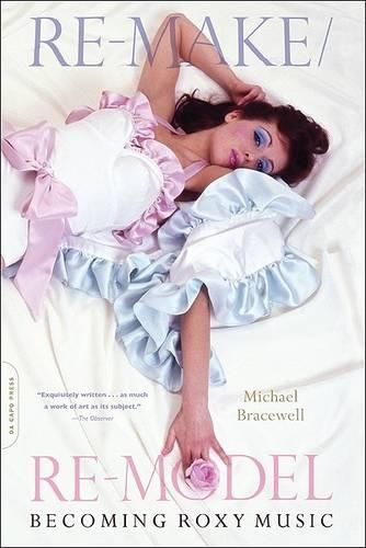 Re-make/Re-model: Becoming "Roxy Music"