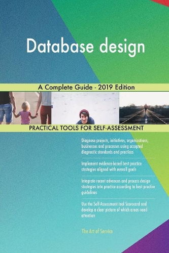 Database design A Complete Guide - 2019 Edition