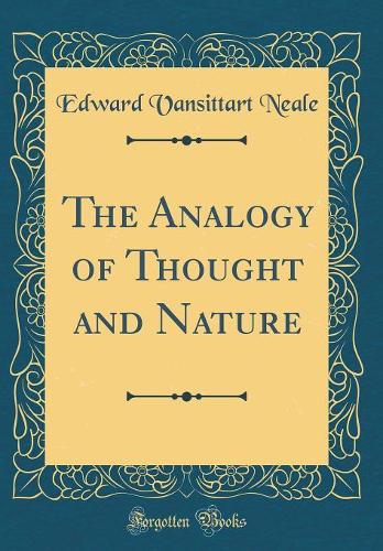 The Analogy of Thought and Nature (Classic Reprint)