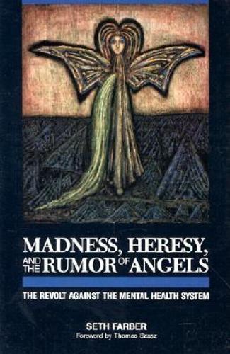 Madness, Heresy, and the Rumor of Angels