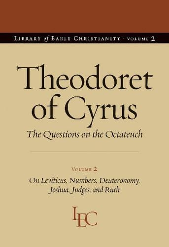 Theodoret of Cyrus: v. 2 The Questions on the "Octateuch"(Library of Early Christianity)