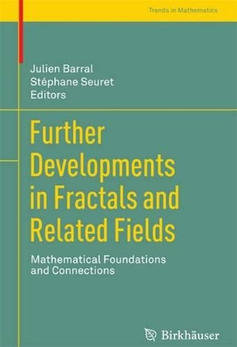 Further Developments in Fractals and Related Fields: Mathematical Foundations and Connections(Trends in Mathematics)
