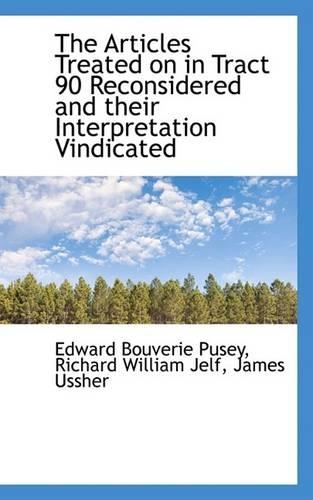 The Articles Treated on in Tract 90 Reconsidered and Their Interpretation Vindicated