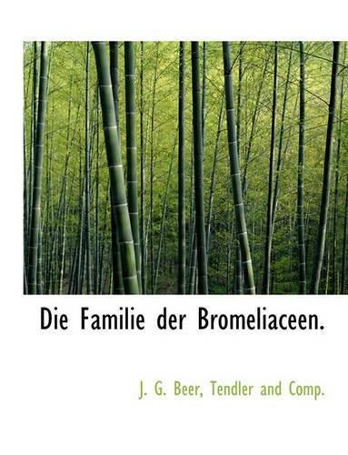 Die Familie Der Bromeliaceen.