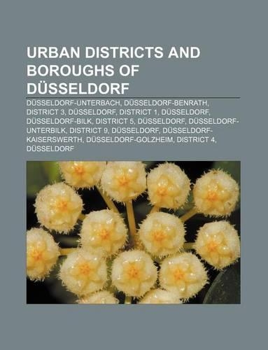 Urban Districts and Boroughs of Dusseldorf: Dusseldorf-Unterbach, Dusseldorf-Benrath, District 3, Dusseldorf, District 1, Dusseldorf(English)