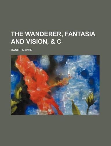 The Wanderer, Fantasia and Vision, & C: (English)