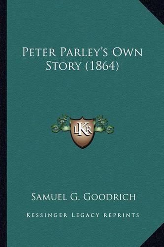 Peter Parley's Own Story (1864)
