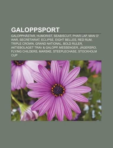 Galoppsport: Galopphastar, Humorist, Seabiscuit, Phar Lap, Man O' War, Secretariat, Eclipse, Eight Belles, Red Rum, Triple Crown(Swedish)