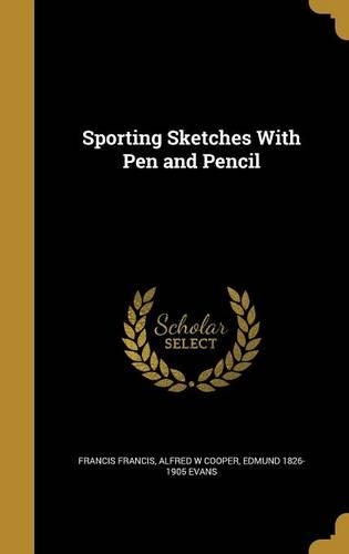 Sporting Sketches With Pen and Pencil