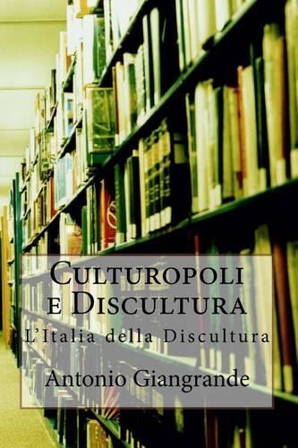 Culturopoli E Discultura: L'Italia Della Discultura(Italian)