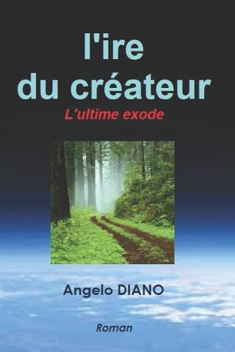 L'ire du cr�ateur: L'ultime exode