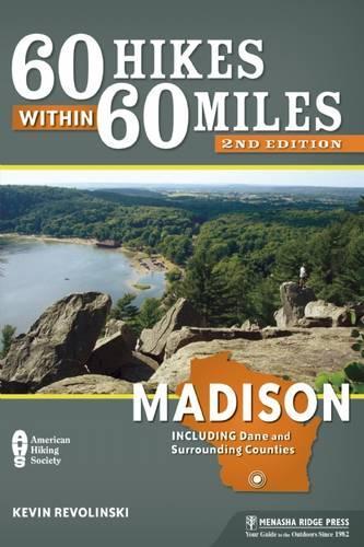 60 Hikes Within 60 Miles: Madison