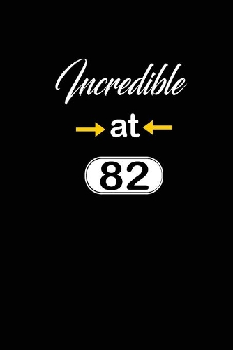 incredible at 82