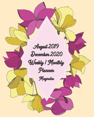 August 2019 - December 2020 Magnolia Weekly / Monthly Planner