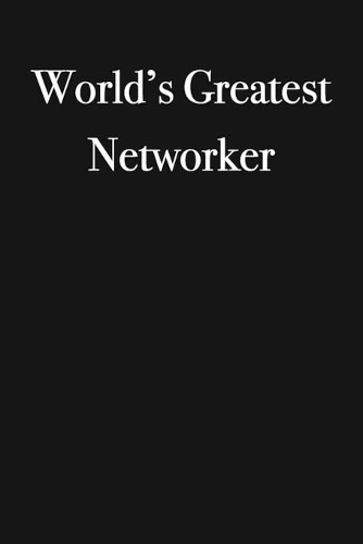 World's Greatest Networker: Blank Lined Journal(33 Lined Journals)