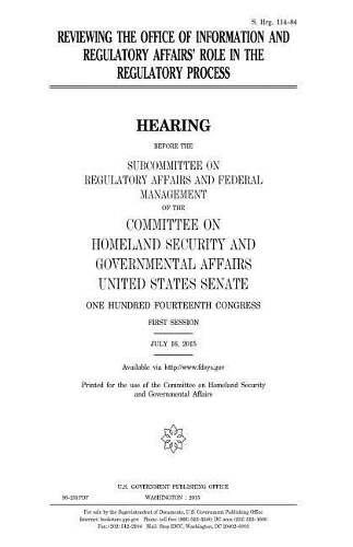 Reviewing the Office of Information and Regulatory Affairs' role in the regulatory process