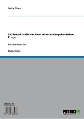 Suddeutschland in Den Revolutions- Und Napoleonischen Kriegen