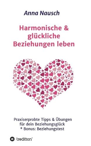 Harmonische & glückliche Beziehungen leben