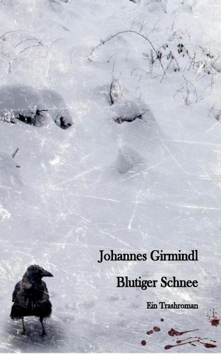 Blutiger Schnee: Ein Trashroman(German)