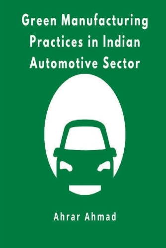 Green Manufacturing Practices in Indian Automotive Sector