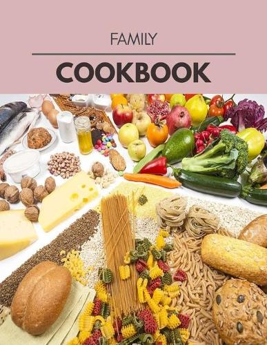 Family Cookbook: Easy and Delicious for Weight Loss Fast, Healthy Living, Reset your Metabolism - Eat Clean, Stay Lean with Real Foods for Real Weight Loss