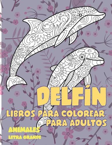 Libros para colorear para adultos - Letra grande - Animales - Delfín