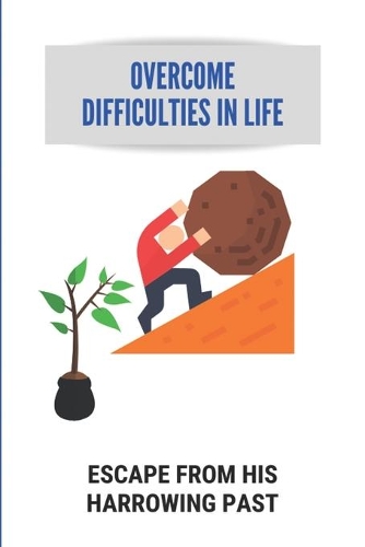 Overcome Difficulties In Life