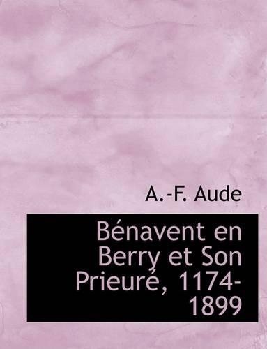 Bacnavent En Berry Et Son Prieurac, 1174-1899: (English)