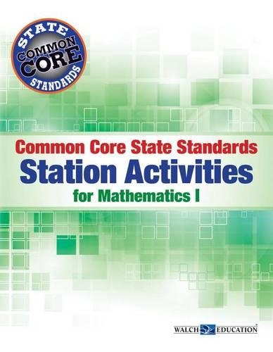 Common Core State Standards Station Activities for Mathematics I