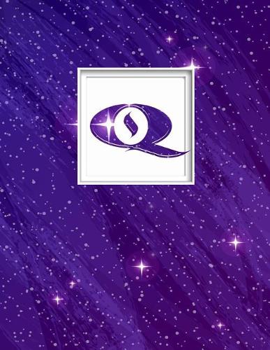 Q: Monogram Initial Q Universe Background and a Lot of Stars Notebook for the Woman, Kids, Children, Girl, Boy 8.5x11