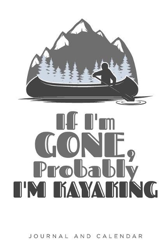 If I'm Gone, Probably I'm Kayaking