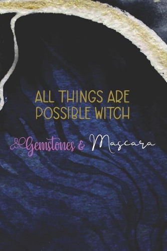All Things Are Possible Witch Gemstones & Mascara